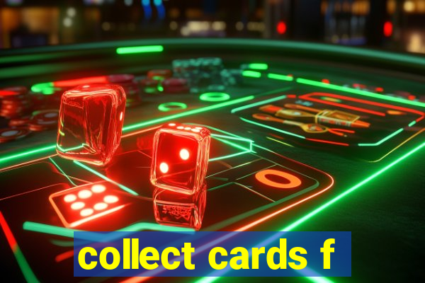 collect cards f